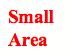 Text Box: Small Area